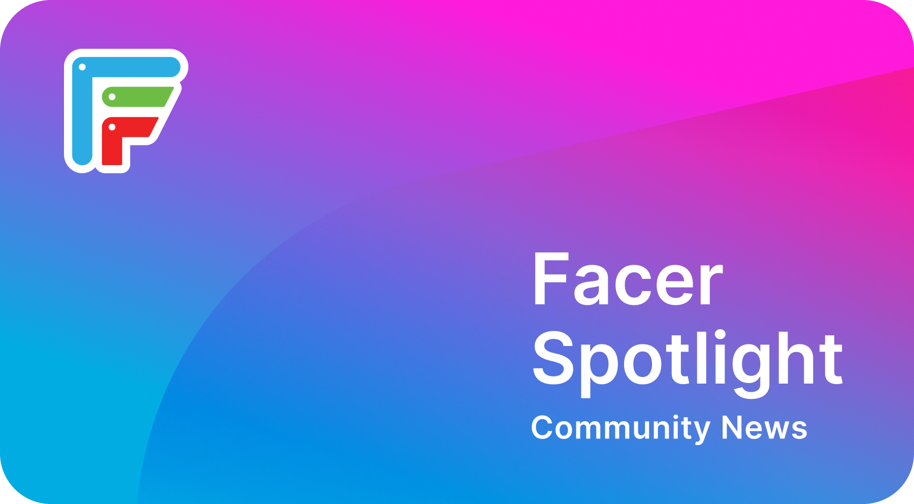 Facer Spotlight —  October 2025
